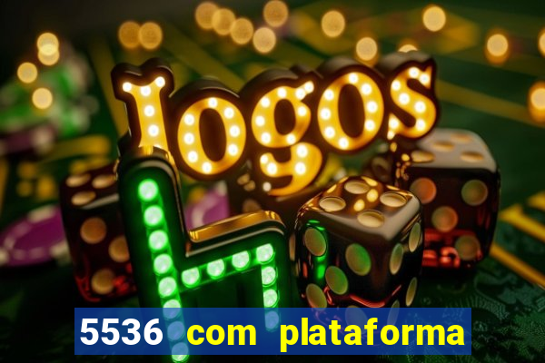 5536 com plataforma de jogos